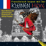 Französisch lernen mit der kleinen Hexe (Abridged)