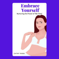 Embrace Yourself: Nurturing the Power of `Me Time'