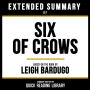 Extended Summary - Six Of Crows: Based On The Book By Leigh Bardugo