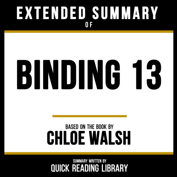 Extended Summary - Binding 13: Based On The Book By Chloe Walsh