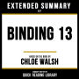 Extended Summary - Binding 13: Based On The Book By Chloe Walsh