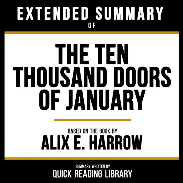 Extended Summary - The Ten Thousand Doors Of January: Based On The Book By Alix E. Harrow
