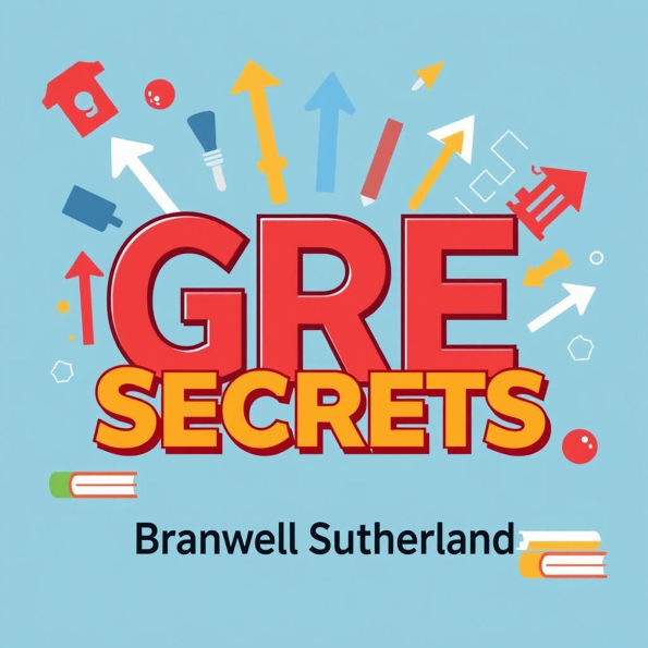 GRE Secrets: Simple Strategies for Maximum Scores Instantly: Elevate your GRE prep! Discover engaging audio strategies for achieving top scores effortlessly!