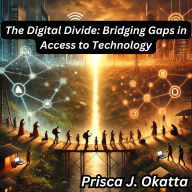 The Digital Divide: Bridging Gaps in Access to Technology