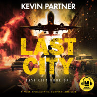 Last City: A Post Apocalyptic Survival Thriller