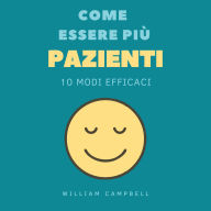Come Essere Più Pazienti: 10 Modi Efficaci