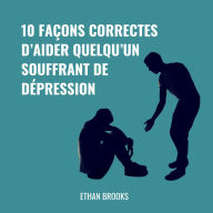 10 Façons Correctes d'Aider Quelqu'un Souffrant de Dépression