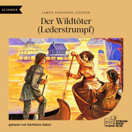 Der Wildtöter: Lederstrumpf