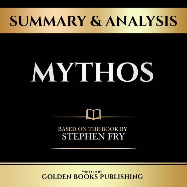 Summary & Analysis - Mythos: Based On The Book By Stephen Fry