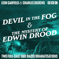 Devil in the Fog & The Mystery of Edwin Drood: Two Full-Cast BBC Radio Dramatisations