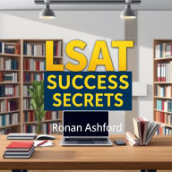 LSAT Success Secrets: Elevate Your Score with Proven Strategies: 