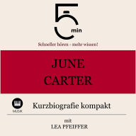 June Carter Cash: Kurzbiografie kompakt: 5 Minuten: Schneller hören - mehr wissen!