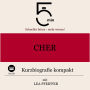 Cher: Kurzbiografie kompakt: 5 Minuten: Schneller hören - mehr wissen!