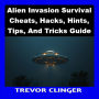 Alien Invasion Survival Cheats, Hacks, Hints, Tips, And Tricks Guide