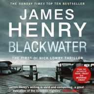 Free online books kindle download Blackwater: the pulse-racing introduction to the Essex-set thrillers starring DI Nick Lowry PDB CHM RTF by James Henry 9781780879802