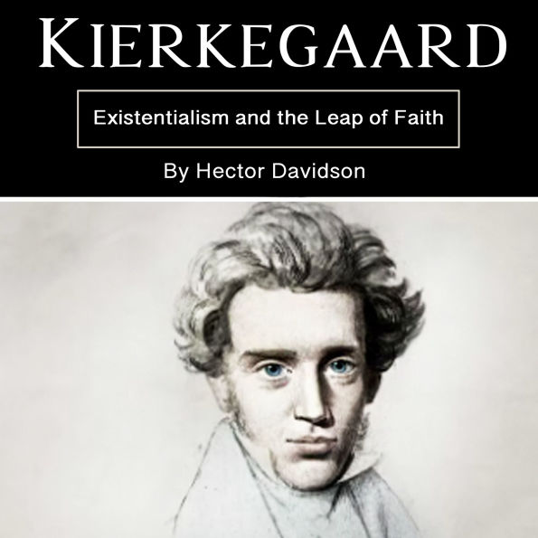 Kierkegaard: Existentialism and the Leap of Faith
