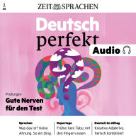 Deutsch lernen Audio - Prüfungen: Deutsch perfekt Audio 03/25 - Prüfungen - Gute Nerven für den Test