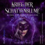 Krieg der Schattenblume: Blühe auf oder Verglühe