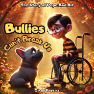 Bullies Can't Break Us: The Story of Pepe and Alf