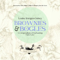 Brownies and Bogles: A Compendium of Enchanting Fairy Lore