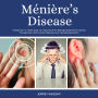 Ménière's Disease: A Beginner's 2-Week Step-by-Step Guide for Managing Meniere's Disease Through Diet, With Curated Recipes and a Sample Meal Plan