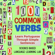 1000 Common Verbs: Learn Portuguese Through Simple Sentences