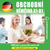 Obchodní n¿m¿ina A1-B1: Poslechový kurz obchodní n¿m¿iny pro za¿áte¿níky a mírn¿ pokro¿ilé (Abridged)
