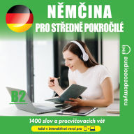 N¿m¿ina pro pokro¿ilé B2: Poslechový kurz n¿m¿iny pro st¿edn¿ pokro¿ilé (Abridged)