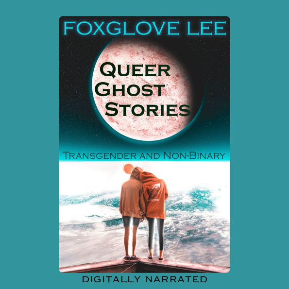 Transgender and Non-binary Queer Ghost Stories