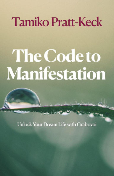 The Code to Manifestation: Unlock Your Dream Life with Grabovoi