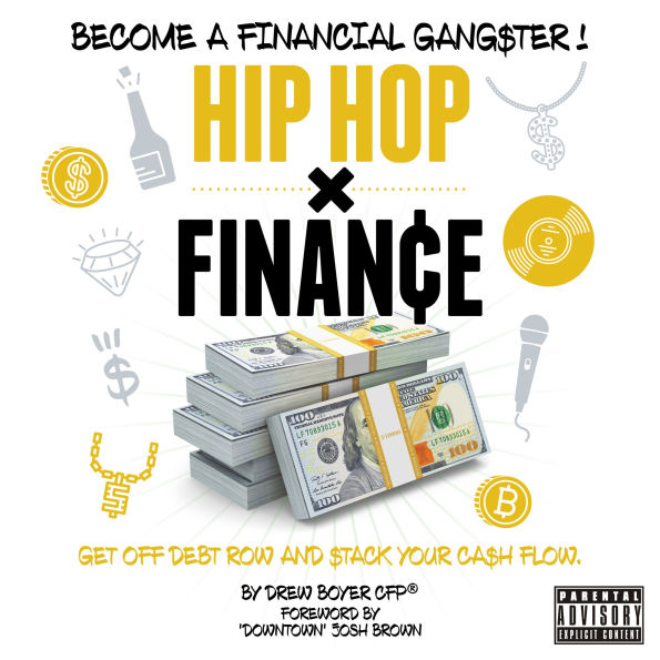 Hip Hop x Finance: Become a Financial Gangster! Get Off Debt Row and Stack your Cash Flow