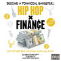 Hip Hop x Finance: Become a Financial Gangster! Get Off Debt Row and Stack your Cash Flow