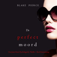 De perfecte moord (Een Jessie Hunt Psychologische Thriller - Boek Eenentwintig): Digitaal voorgelezen door een electronisch gegenereerde stem