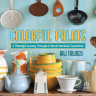 Colorful Palate: A Flavorful Journey Through a Mixed American Experience
