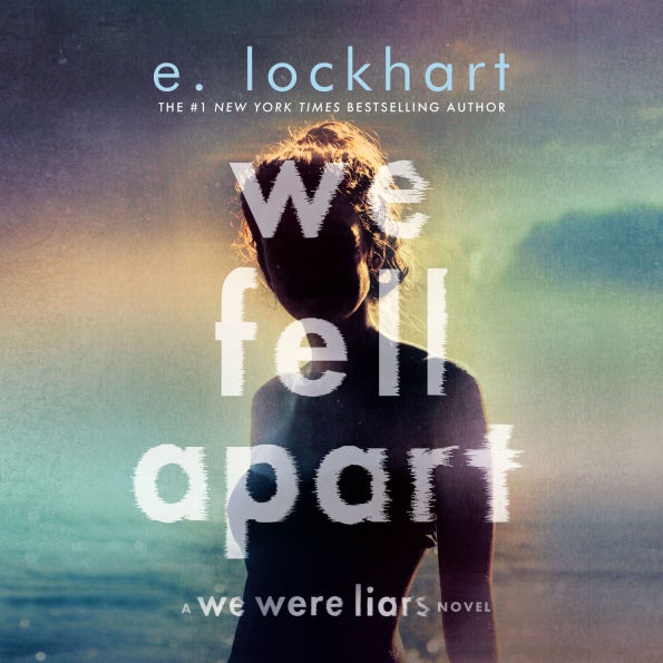 We Fell Apart: A We Were Liars Novel