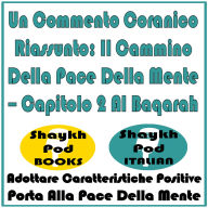 Un Commento Coranico Riassunto: Il Cammino Della Pace Della Mente - Capitolo 2 Al Baqarah