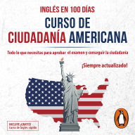 Curso de ciudadanía americana: Todo lo que necesitas para aprobar el examen y conseguir la ciudadanía
