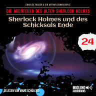 Free pdf computer books downloads Sherlock Holmes und des Schicksals Ende (Die Abenteuer des alten Sherlock Holmes, Folge 24) in English by Arthur Conan Doyle, Charles Fraser, Marc Schülert