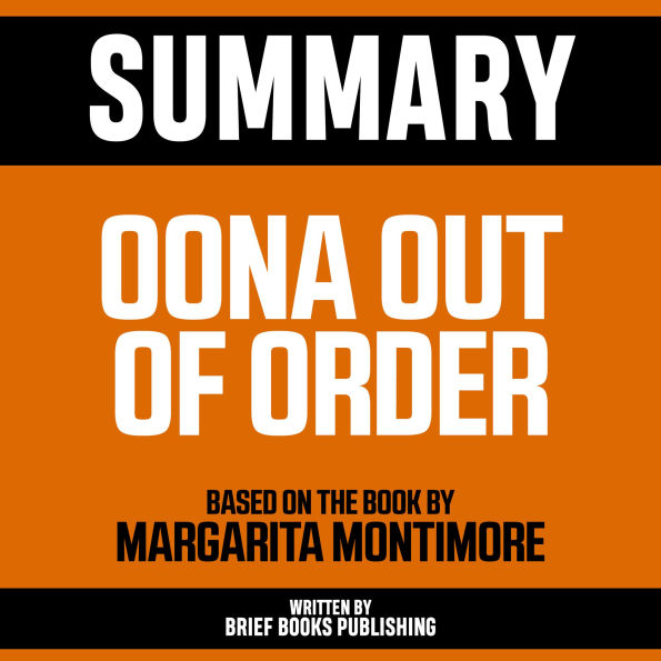 Summary - Oona Out Of Order: Based On The Book By Margarita Montimore