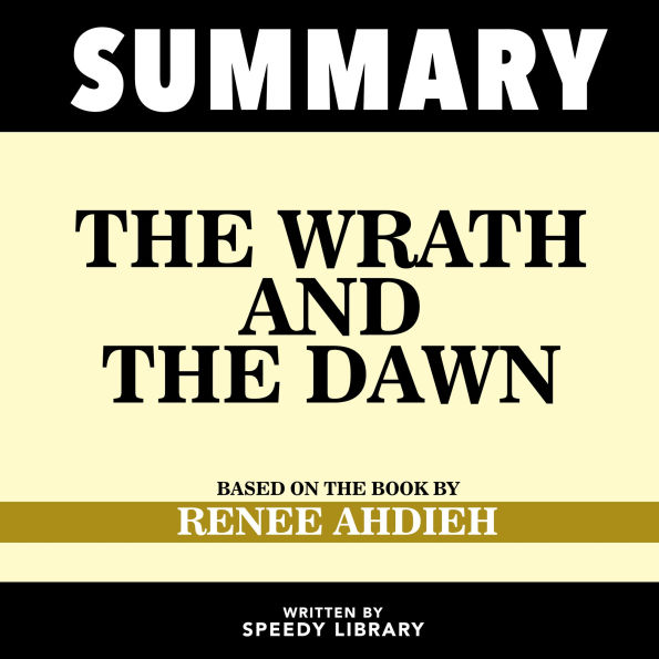 Summary - The Wrath And The Dawn: Based On The Book By Renée Ahdieh