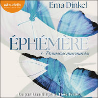 Éphémère, tome 1: Promesses murmurées