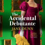 The Accidental Debutante: A captivating regency romance between a daring young lady and dashing lord from Jane Dunn for 2025
