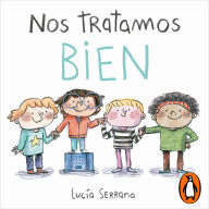 Nos tratamos bien: Un cuento sobre el respeto