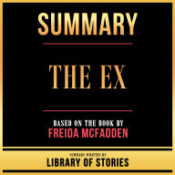 Summary - The Ex: Based On The Book By Freida Mcfadden