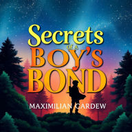 Secrets of a Boy's Bond: Love, Loss, and Unbreakable Friendship: 