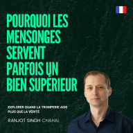 Pourquoi les mensonges servent parfois un bien supérieur: Explorer quand la tromperie aide plus que la vérité