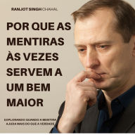 Por que as mentiras às vezes servem a um bem maior: Explorando quando a mentira ajuda mais do que a verdade