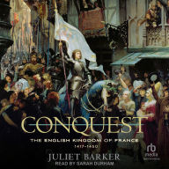 Conquest: The English Kingdom of France, 1417-1450