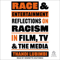 Race and Entertainment: Reflections on Racism in Film, TV, and the Media