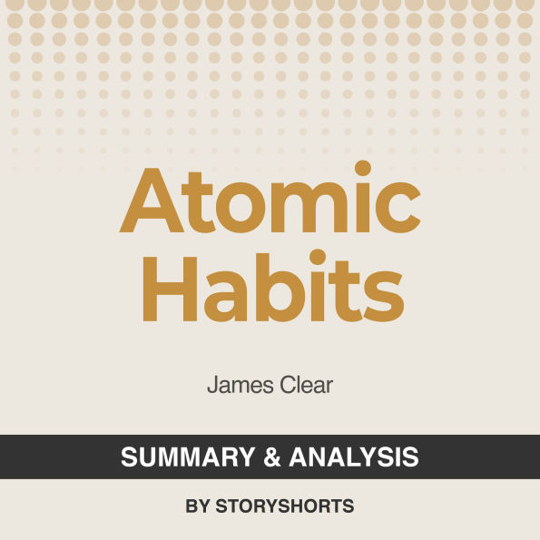 Summary & Analysis of Atomic Habits by James Clear